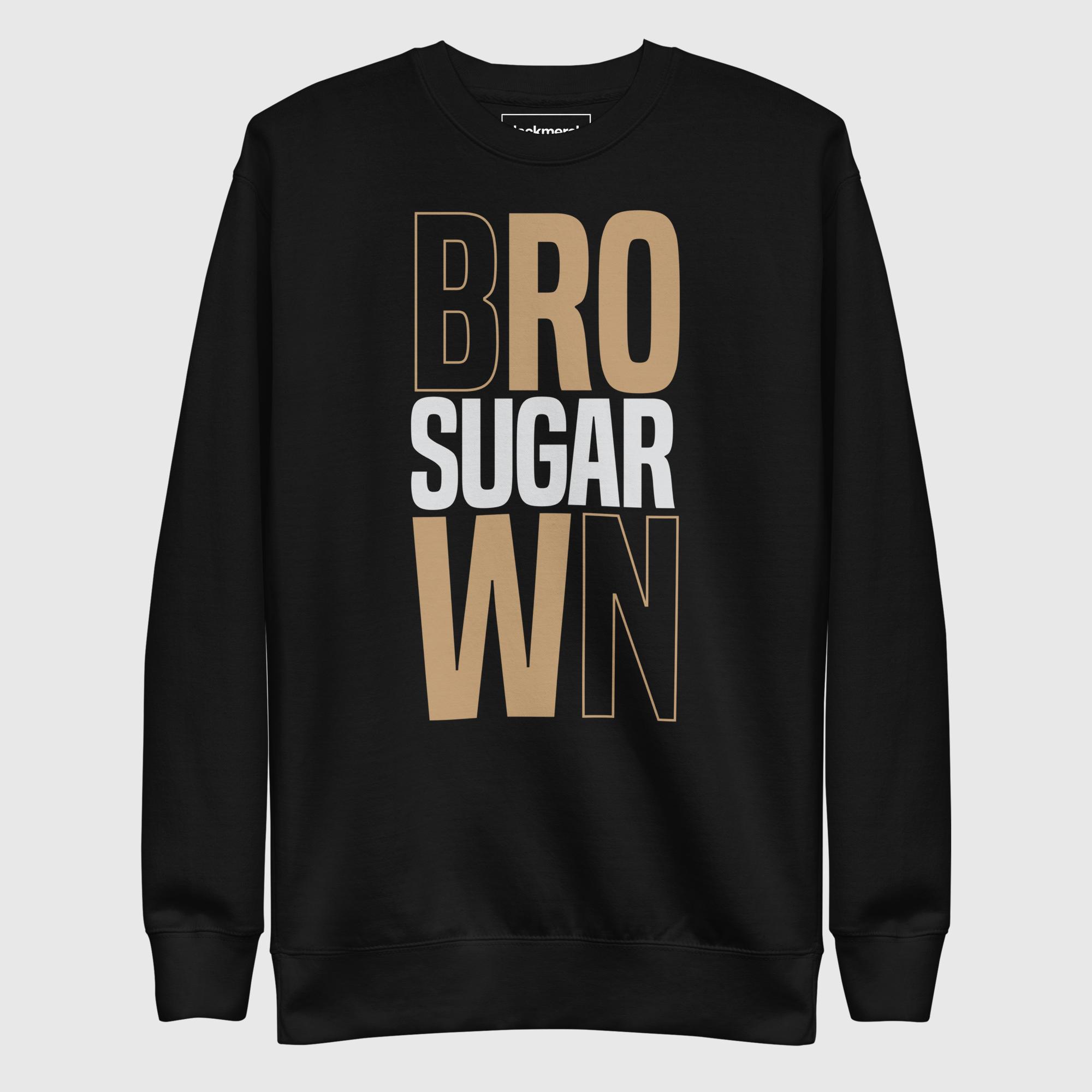 unisex-premium-sweatshirt-black-front-68ea9a88e5866.jpg Brown Sugar Sweatshirt - Image 1