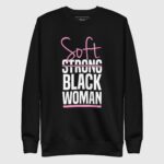 Soft Black Woman Sweatshirt